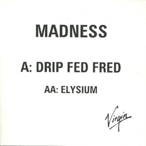 Madness - Drip Fed Fred (CDr, Bla, UK)