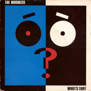 The Madness - What's That (7", UK)